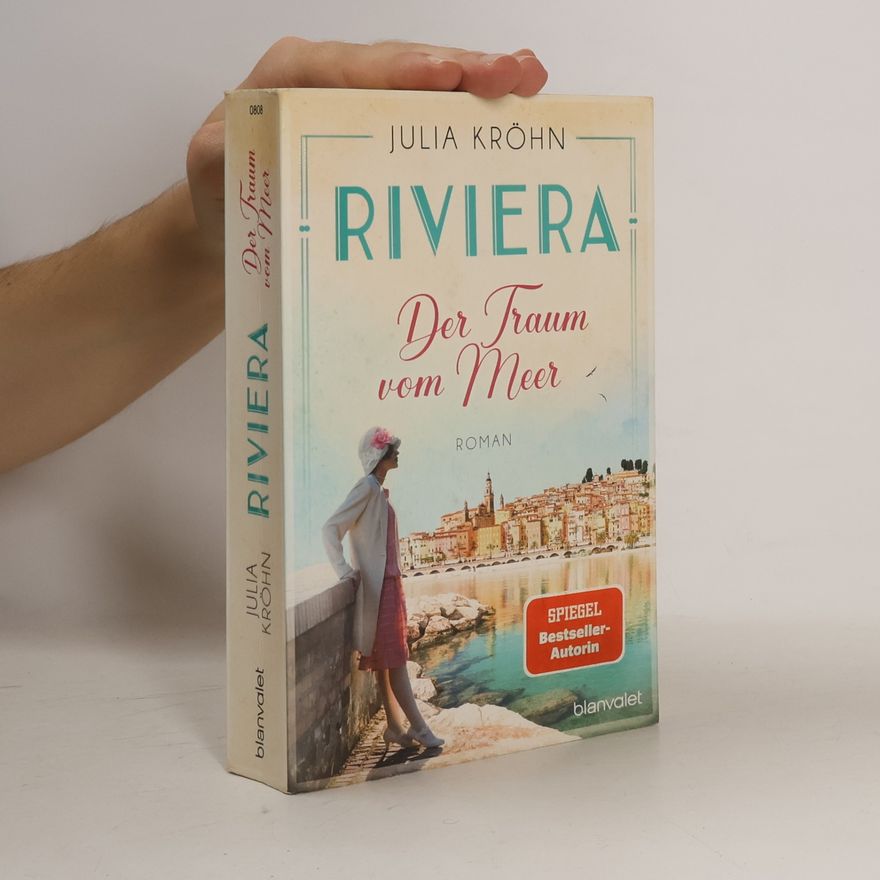 Julia Kröhnová Riviera. Der Traum vom Meer