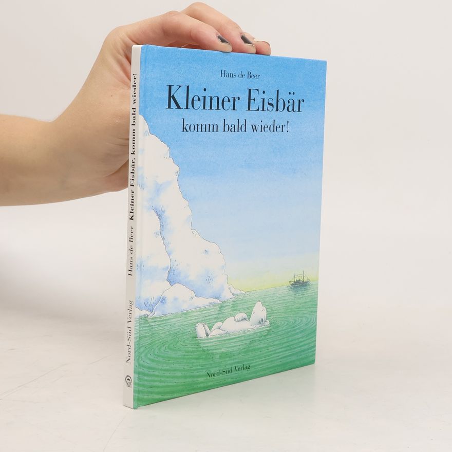 Hans de Beer Kleiner Eisbär komm bald wieder!
