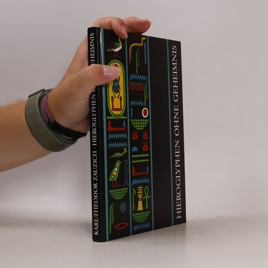 Karl-Theodor Zauzich Hieroglyphen ohne Geheimnis