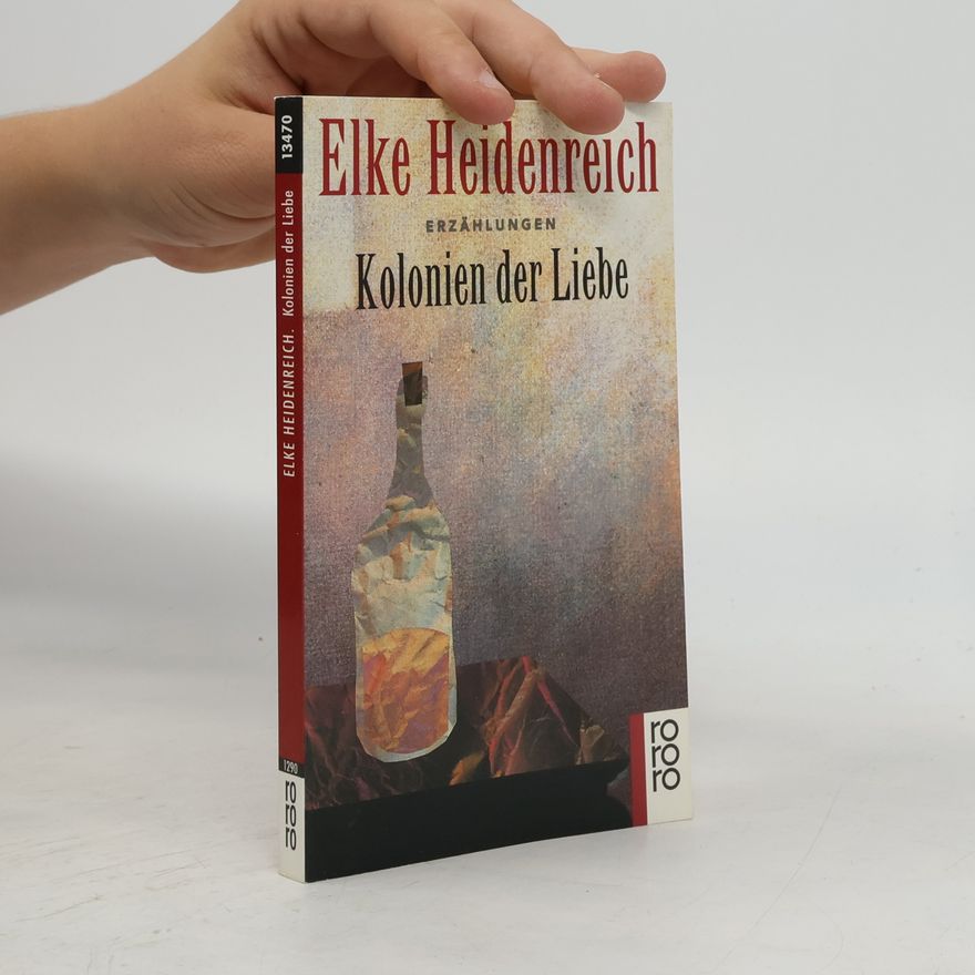 Elke Heidenreich Kolonien der Liebe