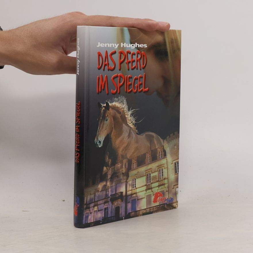 Jenny Hughes Das Pferd im Spiegel