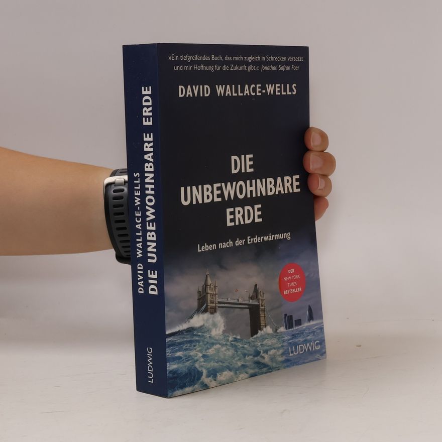 David Wallace-Wells Die unbewohnbare Erde