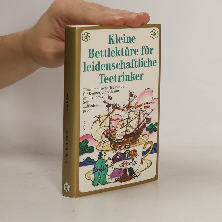 Autorenkollektiv Kleine Bettlektüre für leidenschaftliche Teetrinker