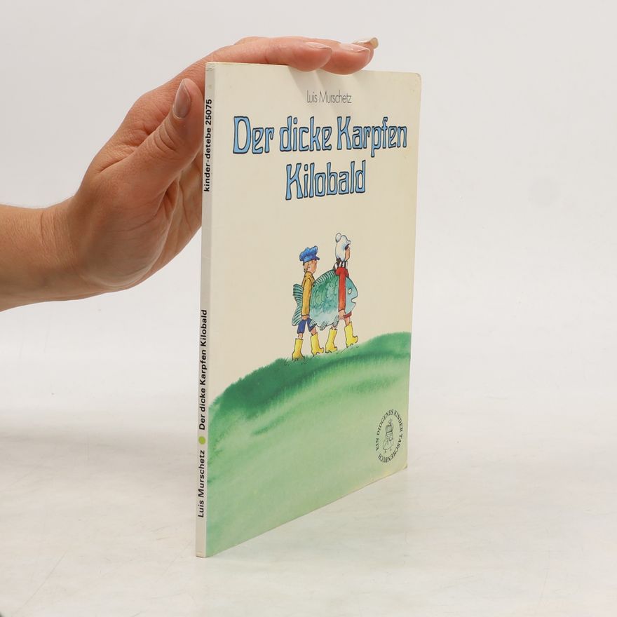 Luis Murschetz Diogenes Kinder Taschenbuch: Der dicke Karpfen Kilobald