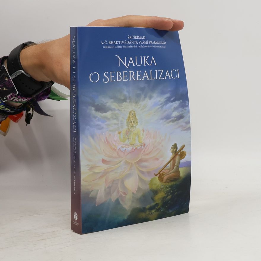 A. C. Bhaktivedanta Swami Prabhupada Nauka o seberealizaci
