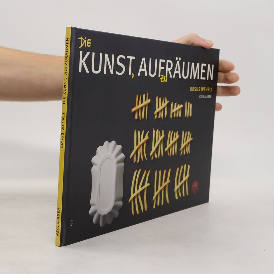 Ursus Wehrli Die Kunst, aufzuräumen