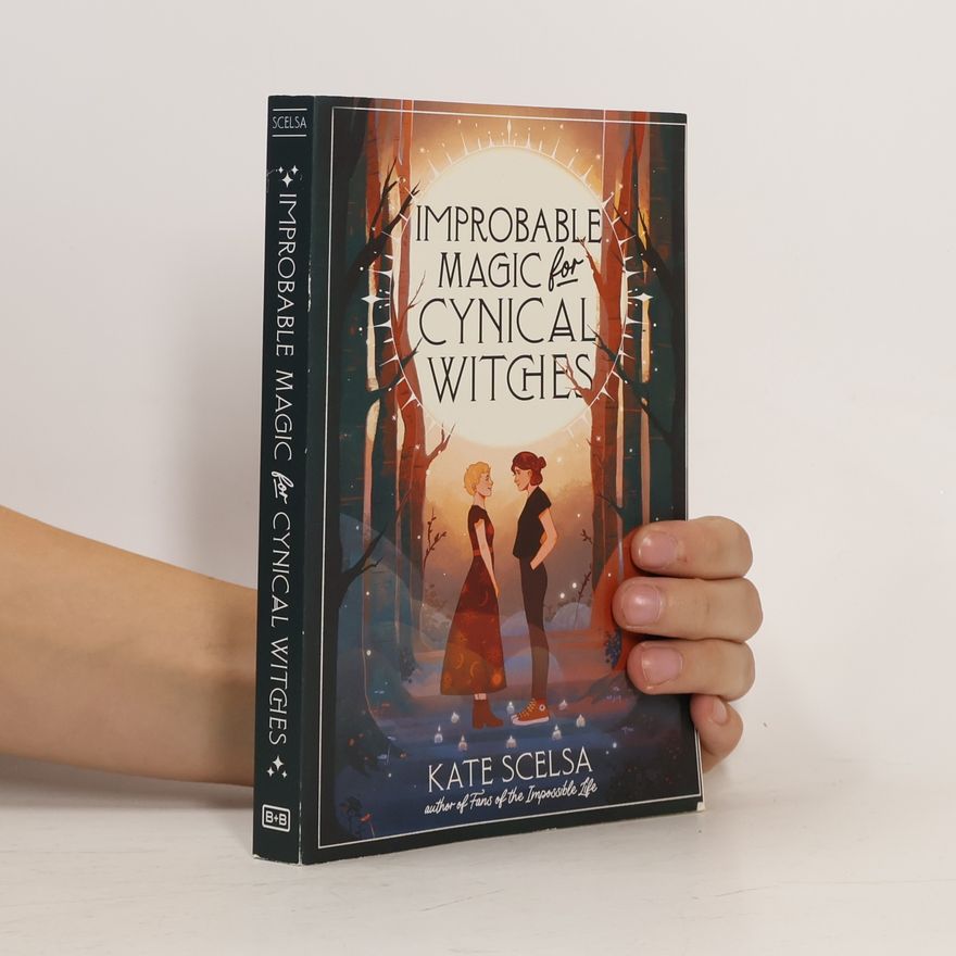 Kate Scelsa Improbable Magic for Cynical Witches