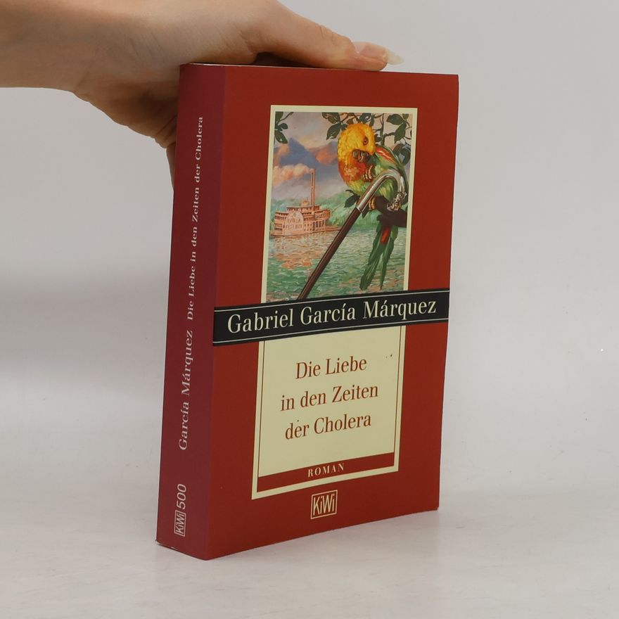 Gabriel García Márquez Die Liebe in den Zeiten der Cholera