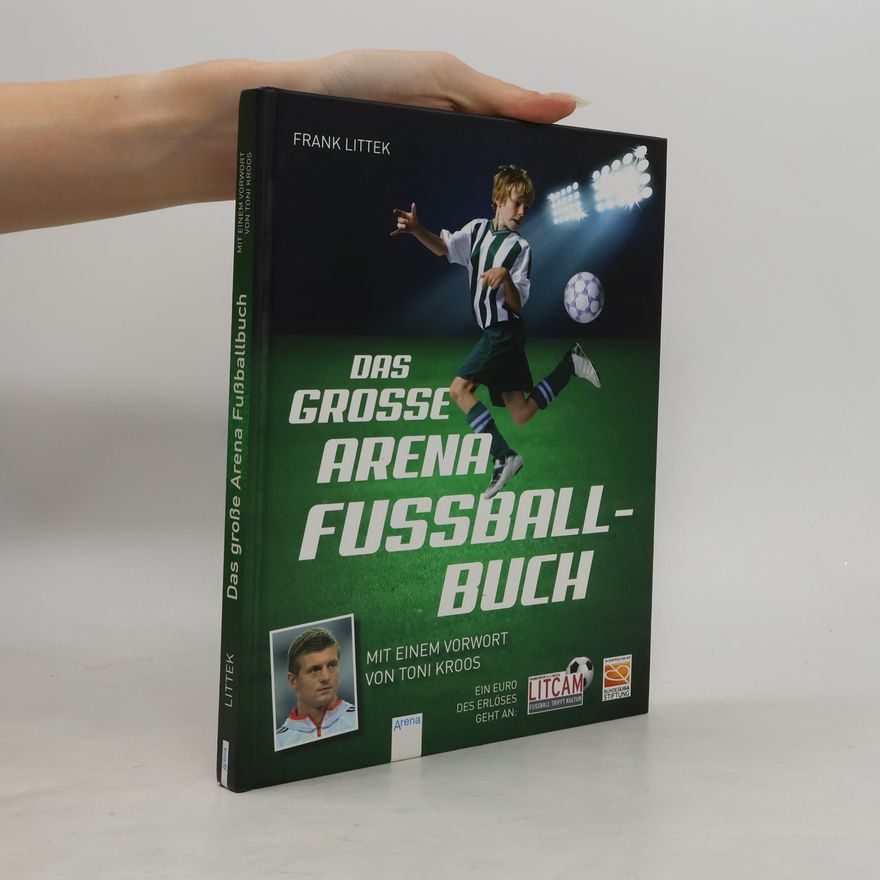 Frank Littek Das große Arena-Fußballbuch