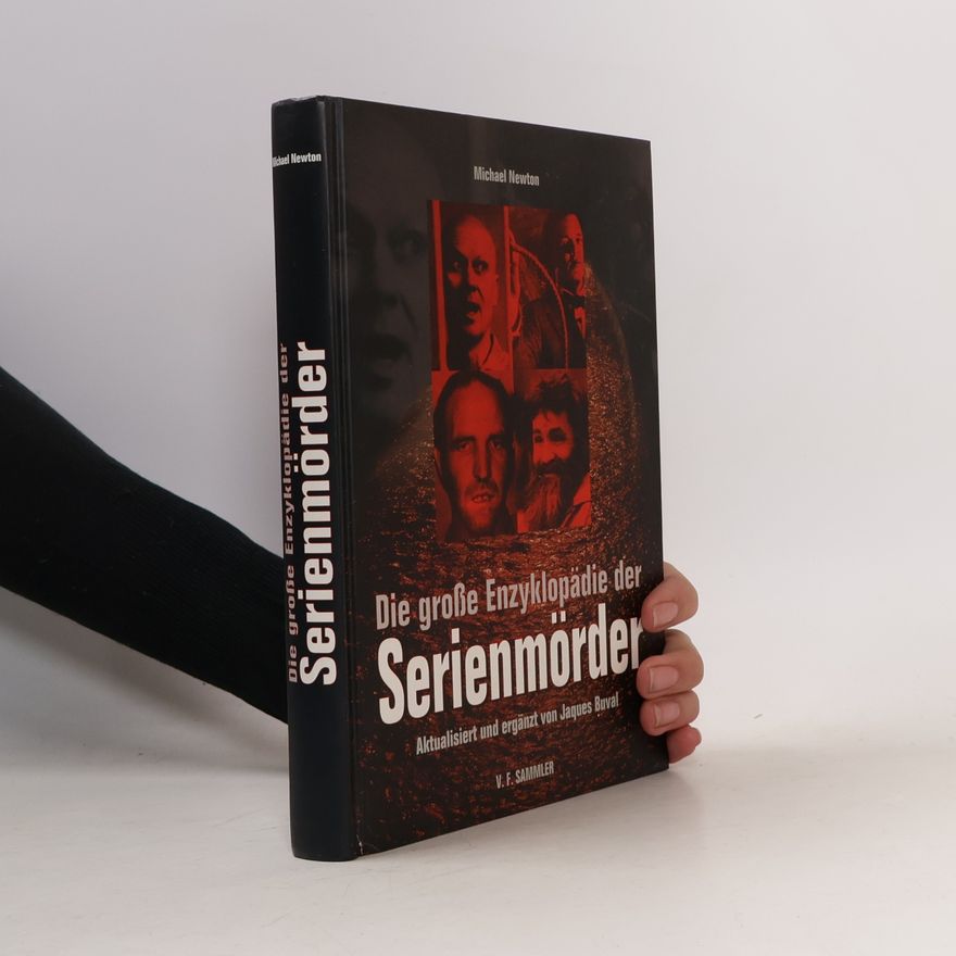 Michael Newton Die große Enzyklopädie der Serienmörder