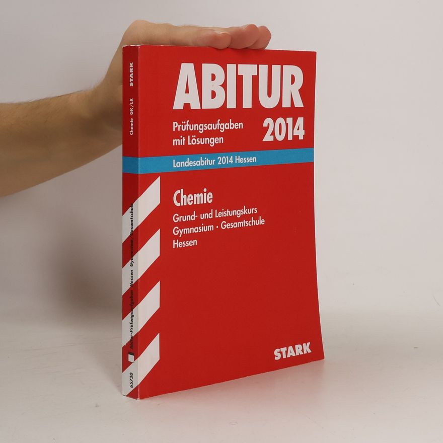 Dietmar Scherr Abitur-Prüfungsaufgaben Gymnasium Hessen / Landesabitur Chemie Grund- und Leistungskurs 2014: Prüfungsaufgaben mit Lösungen.: 2008-2013