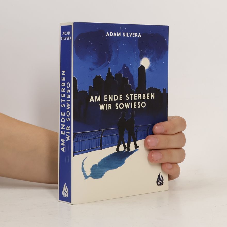 Adam Silvera Am Ende sterben wir sowieso