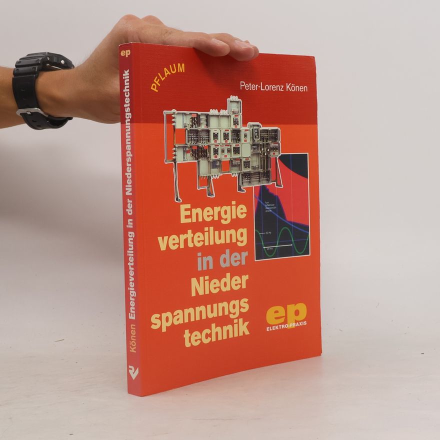 Peter-Lorenz Könen Elektro-Praxis: Energieverteilung in der Niederspannungstechnik