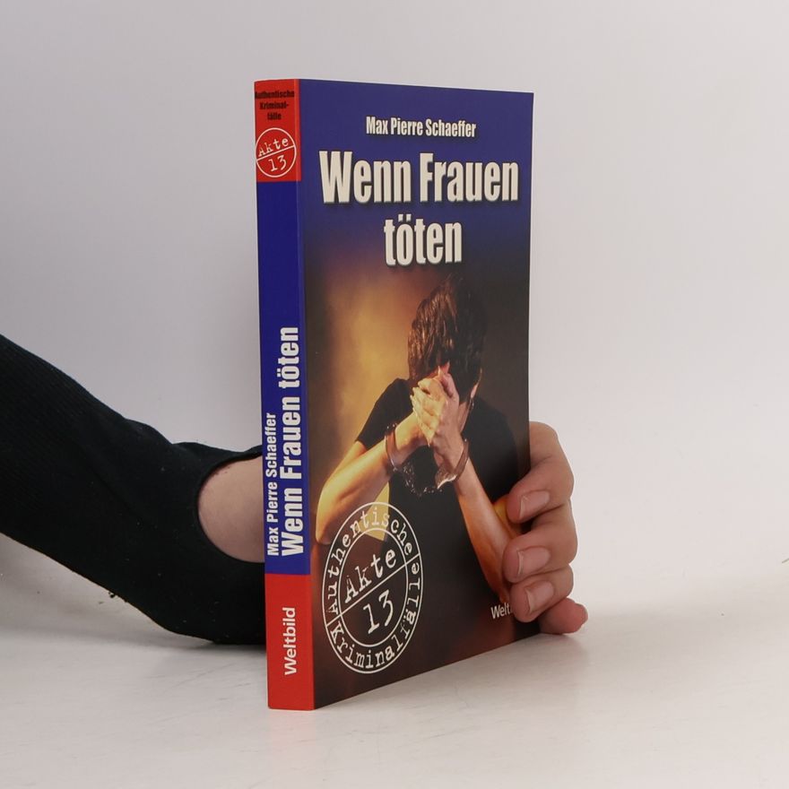 Max Pierre Schaeffer Wenn Frauen töten
