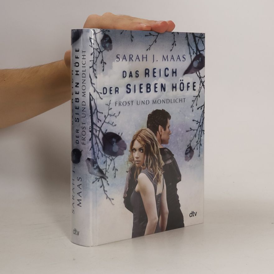Sarah J. Maas Das Reich der sieben Höfe. Frost und Mondlicht