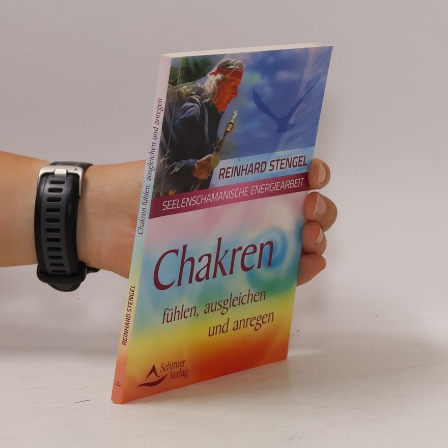 Reinhard Stengel Chakren fühlen, ausgleichen und anregen
