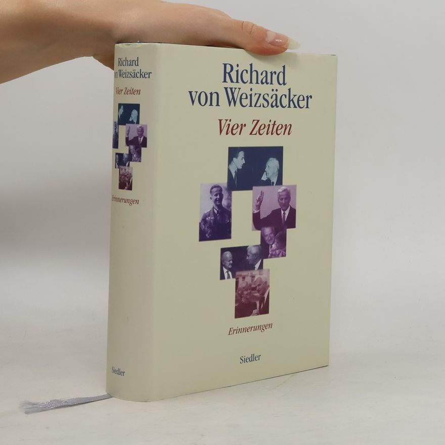 Richard von Weizsäcker Vier Zeiten
