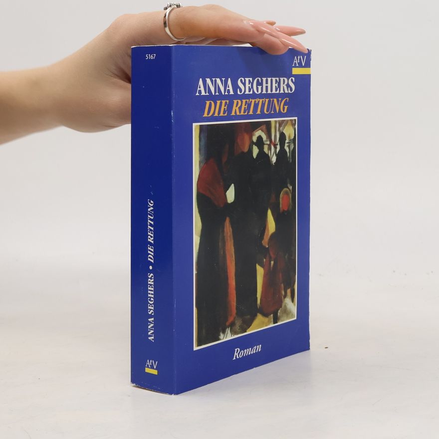 Anna Seghers Die Rettung