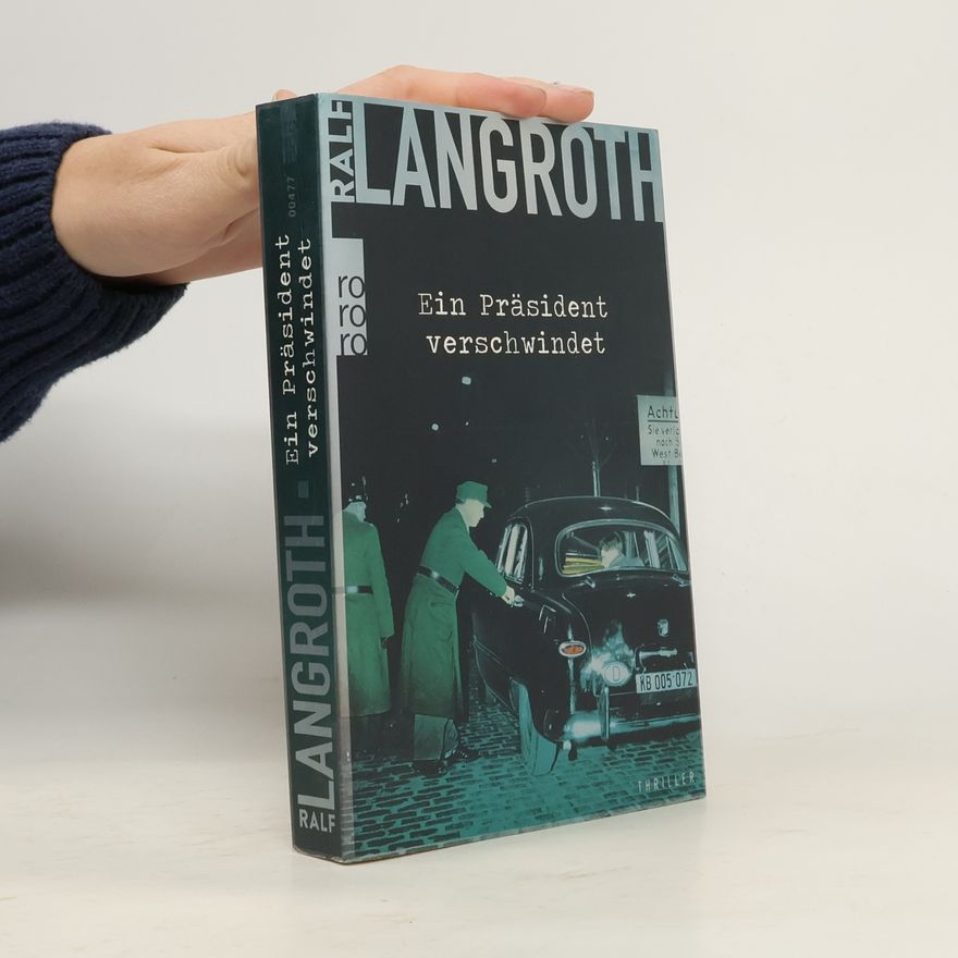 Ralf Langroth Ein Präsident verschwindet