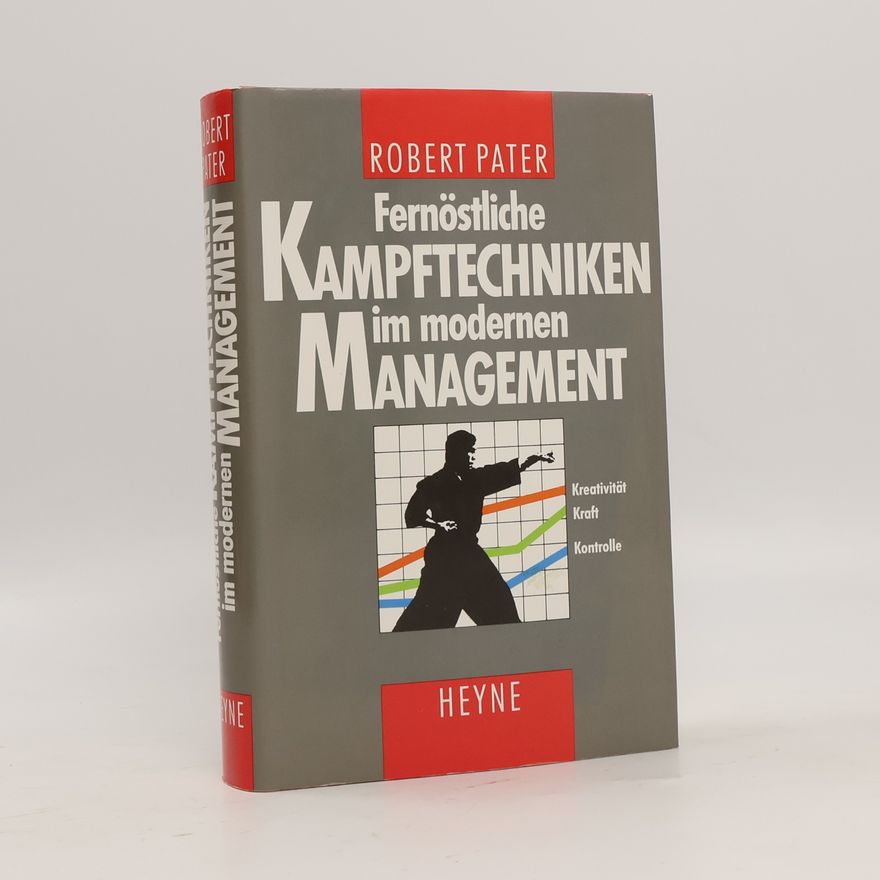 Robert Pater Fernöstliche Kampftechniken im modernen Management