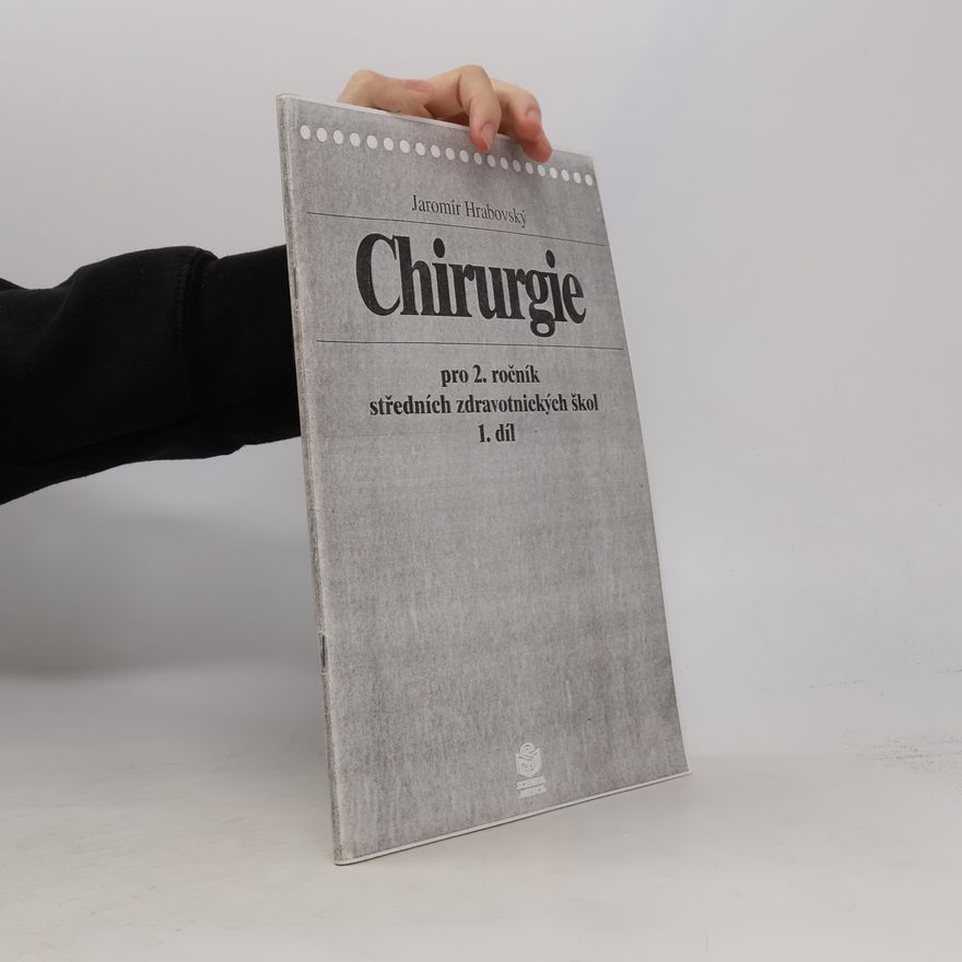 Jaromír Hrabovský Chirurgie pro 2. ročník středních zdravotnických škol 1. díl