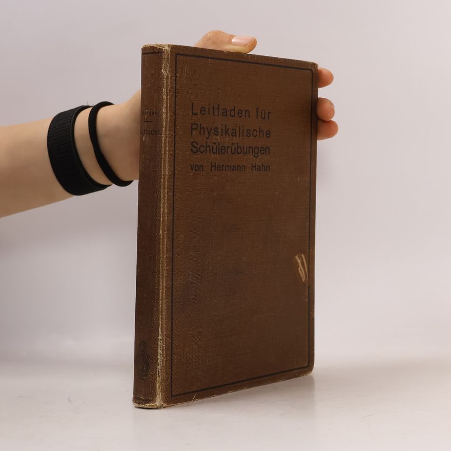 Hermann Hahn Leitfaden für Physikalische Schülerübungen