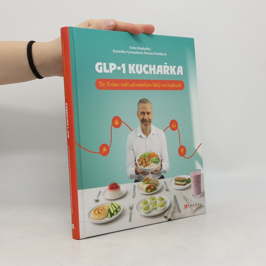 Evžen Machytka GLP-1 kuchařka - Dr. Evžen vaří uživatelům léků na hubnutí