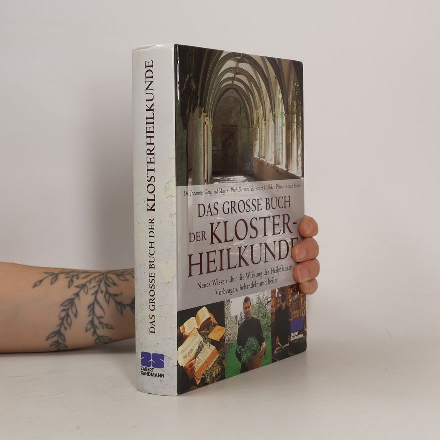 Johannes Gottfried Mayer Das große Buch der Klosterheilkunde