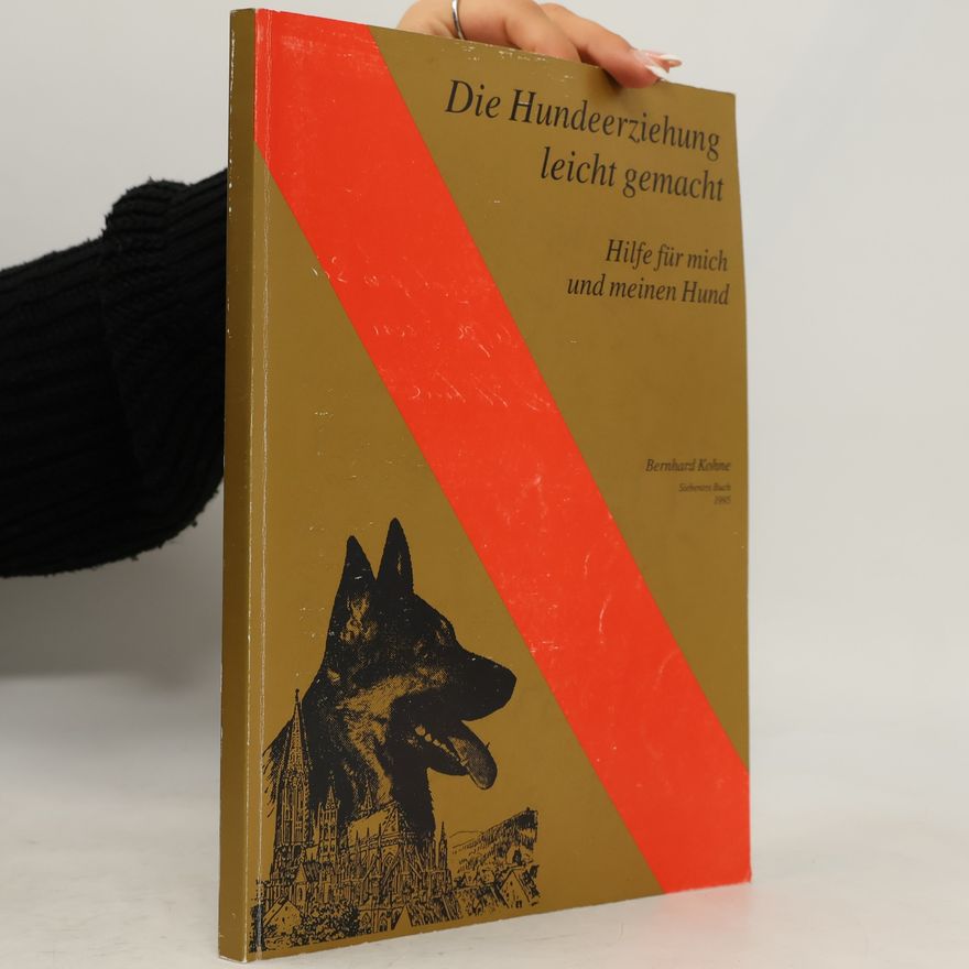 Bernhard Kohne Die Hundeerziehung leicht gemacht