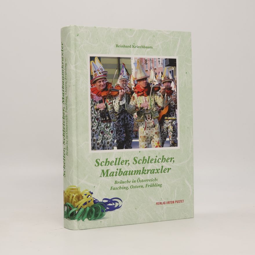 Reinhard Kriechbaum Scheller, Schleicher, Maibaumkraxler