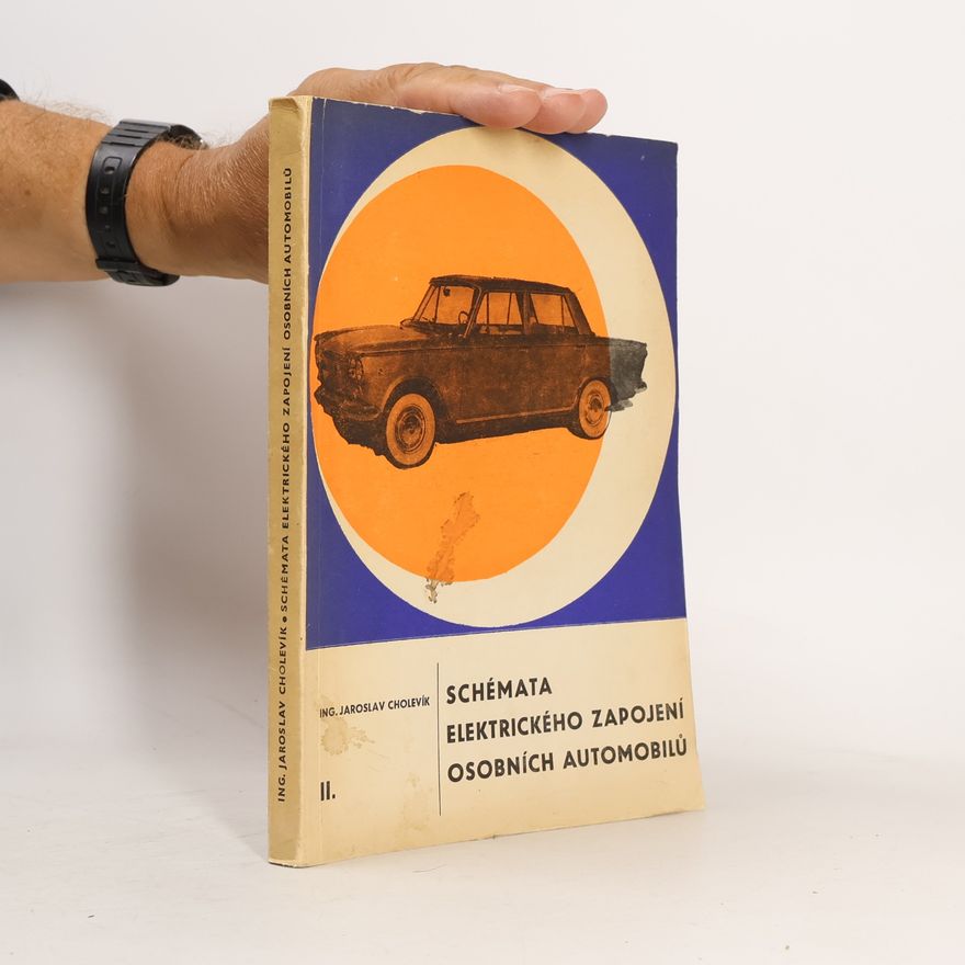 Jaroslav Cholevík Schémata elektrického zapojení osobních automobilů. 2. díl