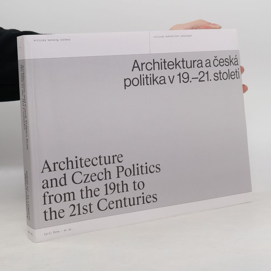 Martin Tharp Architektura a česká politika v 19.-21. století = Architecture and Czech politics from the 19th to the 21st centuries