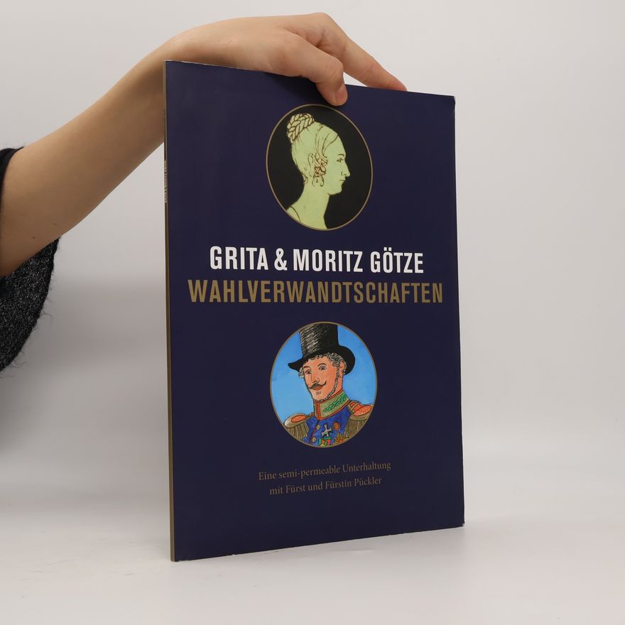 Moritz Götze Wahlverwandtschaften
