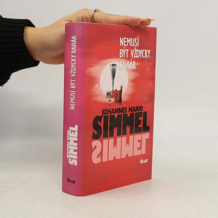 Johannes Mario Simmel Nemusí být vždycky kaviár