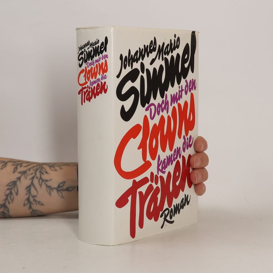Johannes Mario Simmel Doch mit den Clowns kamen die Tränen