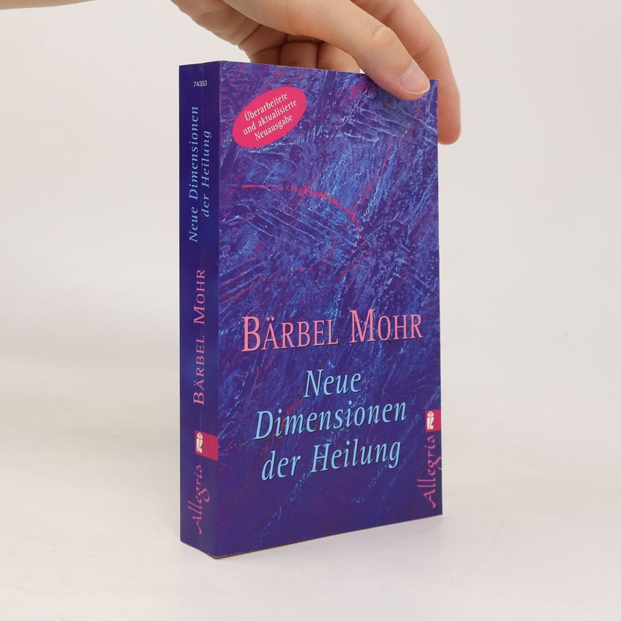 Bärbel Mohr Neue Dimensionen der Heilung