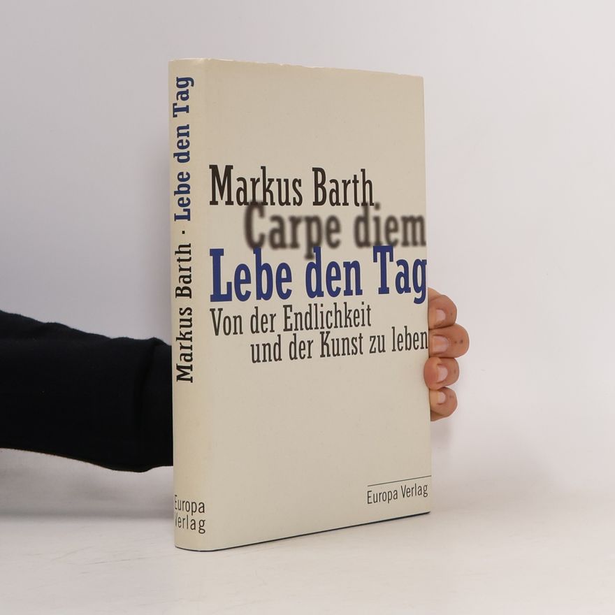 Markus Barth Lebe den Tag