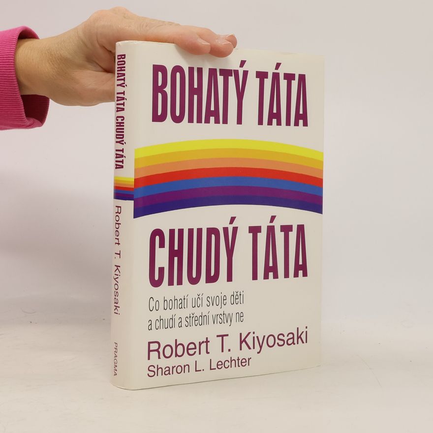Robert Kiyosaki Bohatý táta, chudý táta