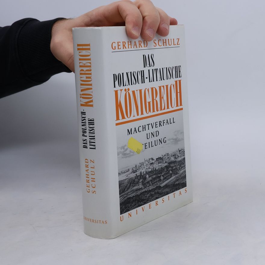 Gerhard Schulz Das polnisch-litauische Königreich