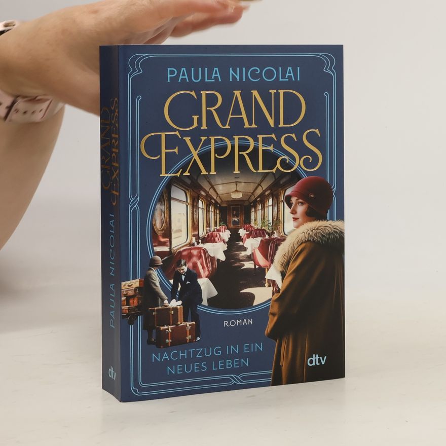 Paula Nicolai Grand Express - Nachtzug in ein neues Leben