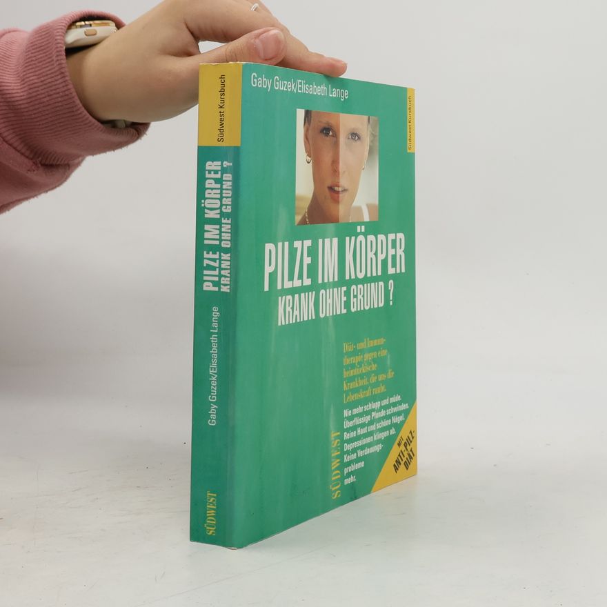 Gaby Guzek Pilze im Korper. Krank ohne Grund?