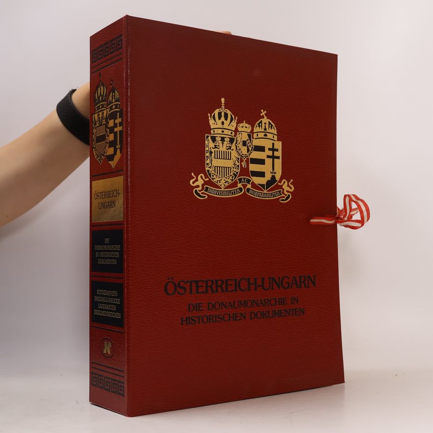 Autorenkollektiv Österreich-Ungarn. Die Donaumonarchie in Historischen Dokumenten