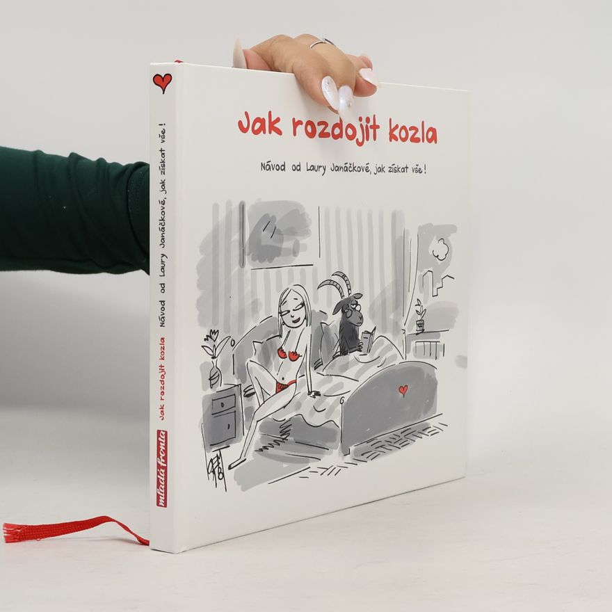 Miroslav Kemel Jak rozdojit kozla: Návod od Laury Janáčkové, jak získat vše!