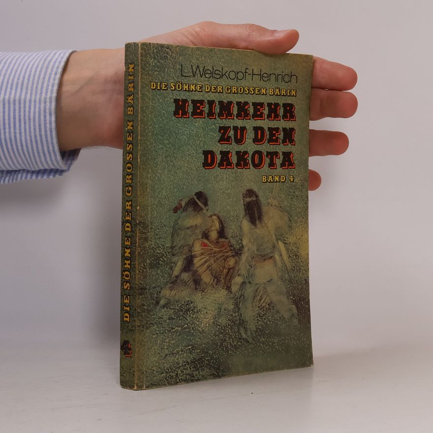 L. Welskopf-Henrich Heimkehr zu den Dakota. Band 4