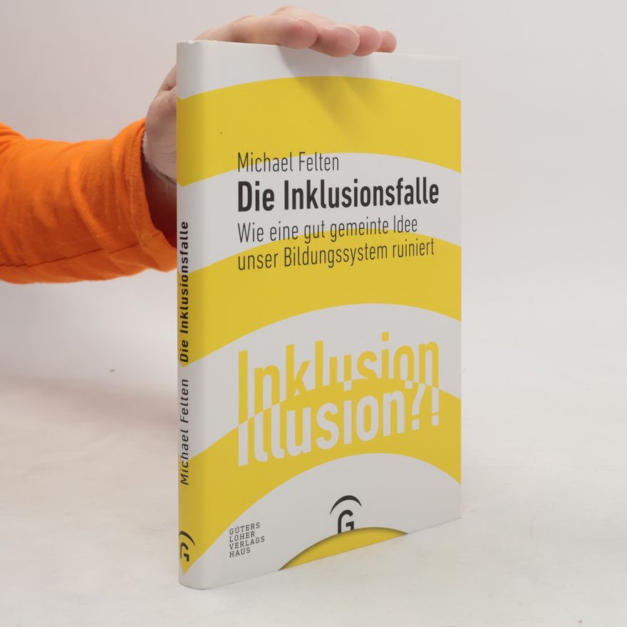 Michael Felten Die Inklusionsfalle