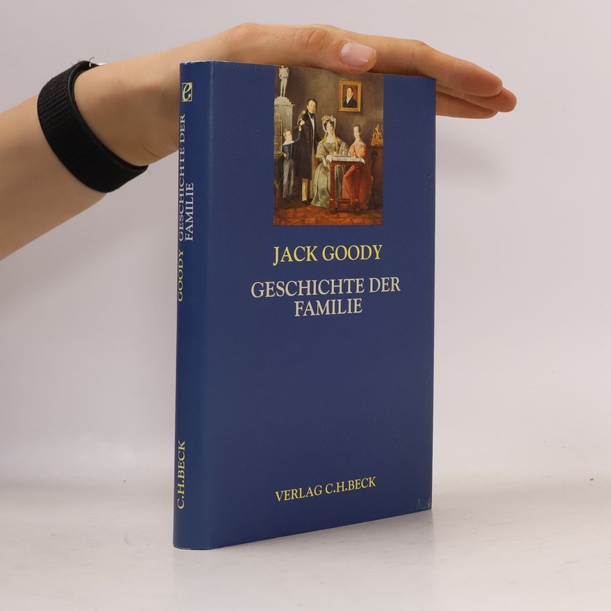 Jack Goody Geschichte der Familie