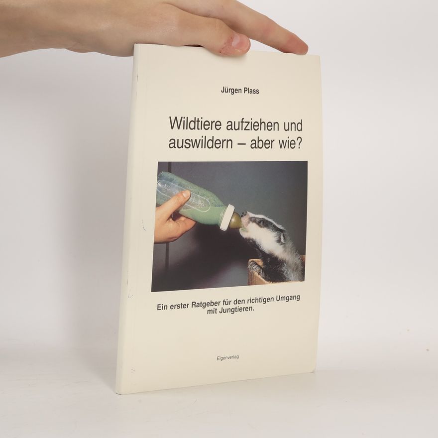 Walter/Wwf Wildtiere aufziehen und auswildern – aber wie?