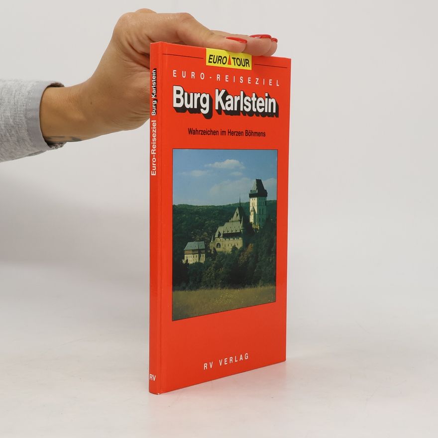 Naďa Kubů Burg Karlstein : Wahrzeichen im Herzen Böhmens
