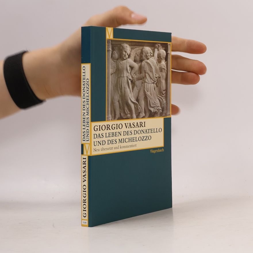 Alessandro Nova Das Leben des Donatello und des Michelozzo: Neu übersetzt und kommentiert