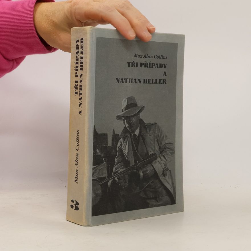 Max Allan Collins Tři případy a Nathan Heller